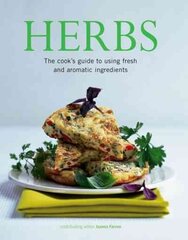 Herbs: The Cook's Guide to Flavourful and Aromatic Ingredients цена и информация | Книги рецептов | pigu.lt