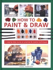 How to Paint & Draw: A step-by-step course on practical & creative techniques kaina ir informacija | Knygos apie meną | pigu.lt