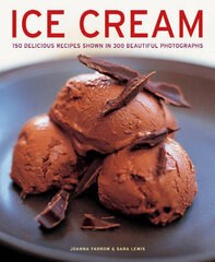 Ice Cream: 150 Delicious Recipes Shown in 300 Beautiful Photographs цена и информация | Книги рецептов | pigu.lt