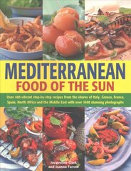 Mediterranean Cooking: A Culinary Tour of Sun-drenched Shores with Over 400 Dishes from Southern Europe цена и информация | Книги рецептов | pigu.lt