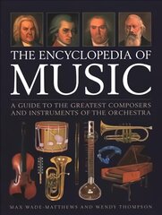 Music, The Encyclopedia of: A guide to the greatest composers and the instruments of the orchestra kaina ir informacija | Knygos apie meną | pigu.lt