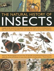 Natural History of Insects: A Guide to the World of Arthropods, Covering Many Insects Orders, Including Beetles, Flies, Stick Insects, Dragonflies, Ants and Wasps, as Well as Microscopic Creatures цена и информация | Книги о питании и здоровом образе жизни | pigu.lt