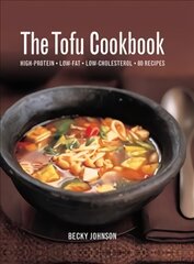Tofu Cookbook: High-Protein, Low-Fat, Low-Cholesterol, 80 Recipes kaina ir informacija | Receptų knygos | pigu.lt