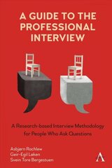 Guide to the Professional Interview: A Research-based Interview Methodology for People Who Ask Questions цена и информация | Энциклопедии, справочники | pigu.lt