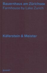 Bauernhaus am Zurichsee: Farmhouse by Lake Zurich - Kaferstein & Meister цена и информация | Книги об архитектуре | pigu.lt