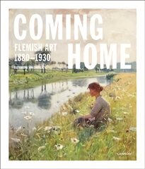 Coming Home: Flemish Art 1880-1930 цена и информация | Книги об искусстве | pigu.lt