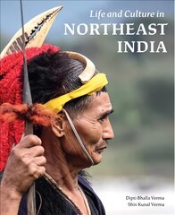 Life and Culture in Northeast India цена и информация | Книги по фотографии | pigu.lt