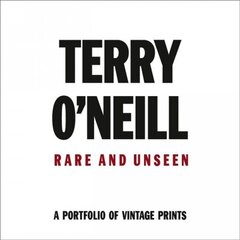 Terry O'Neill: Rare & Unseen цена и информация | Книги по фотографии | pigu.lt