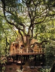 Tree Houses: Escape to the Canopy цена и информация | Книги об архитектуре | pigu.lt