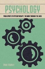 Psychology: From Spirits to Psychotherapy: the Mind through the Ages kaina ir informacija | Socialinių mokslų knygos | pigu.lt