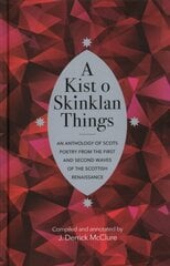 Kist o Skinklan Things: An Anthology of Scots Poetry from the First and Second Waves of the Scottish Renaissance kaina ir informacija | Poezija | pigu.lt