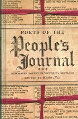Poets of the People's Journal: Newspaper Poetry in Victorian Scotland kaina ir informacija | Poezija | pigu.lt