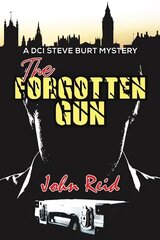 Forgotten Gun: A DCI Steve Burt Mystery цена и информация | Fantastinės, mistinės knygos | pigu.lt