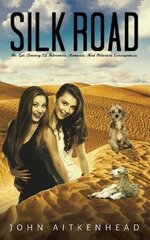Silk Road: An Epic Journey of Adventure, Romance, and Hilarious Consequences kaina ir informacija | Fantastinės, mistinės knygos | pigu.lt