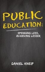 Public Education: Spending Less, Achieving Lesser цена и информация | Книги для подростков  | pigu.lt