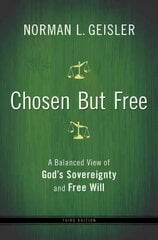 Chosen But Free - A Balanced View of God`s Sovereignty and Free Will: A Balanced View of God's Sovereignty and Free Will 3rd Edition kaina ir informacija | Dvasinės knygos | pigu.lt