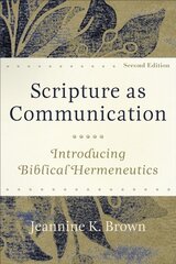 Scripture as Communication - Introducing Biblical Hermeneutics: Introducing Biblical Hermeneutics 2nd Edition цена и информация | Духовная литература | pigu.lt