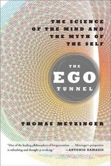 Ego Tunnel: The Science of the Mind and the Myth of the Self First Trade Paper Edition цена и информация | Исторические книги | pigu.lt