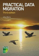 Practical Data Migration 3rd edition kaina ir informacija | Ekonomikos knygos | pigu.lt