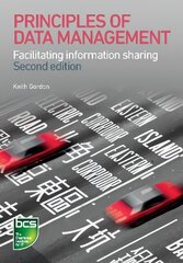 Principles of Data Management: Facilitating information sharing 2nd edition kaina ir informacija | Ekonomikos knygos | pigu.lt