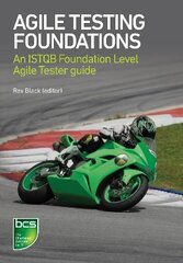 Agile Testing Foundations: An ISTQB Foundation Level Agile Tester guide цена и информация | Книги по экономике | pigu.lt