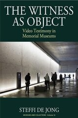 Witness as Object: Video Testimony in Memorial Museums kaina ir informacija | Enciklopedijos ir žinynai | pigu.lt