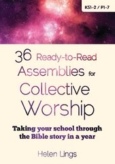 36 Ready-to-Read Assemblies for Collective Worship: Taking your school through the Bible story in a year kaina ir informacija | Knygos paaugliams ir jaunimui | pigu.lt