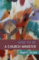 How to Be a Church Minister kaina ir informacija | Dvasinės knygos | pigu.lt