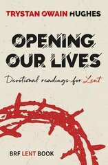 Opening Our Lives: Devotional readings for Lent kaina ir informacija | Dvasinės knygos | pigu.lt