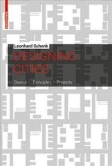 Designing Cities: Basics, Principles, Projects цена и информация | Книги об архитектуре | pigu.lt