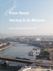 From Basel - Herzog & de Meuron цена и информация | Книги об архитектуре | pigu.lt