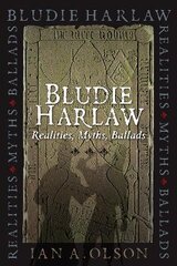 Bludie Harlaw: Realities, Myths, Ballads New in Paperback kaina ir informacija | Istorinės knygos | pigu.lt