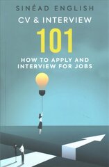 CV & Interview 101: How to Apply and Interview for Jobs цена и информация | Книги по экономике | pigu.lt