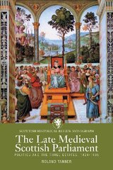 Late Medieval Scottish Parliament: Politics and the three Estates, 1424-1488 kaina ir informacija | Istorinės knygos | pigu.lt