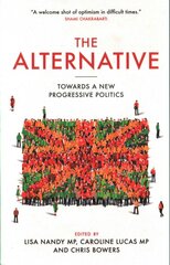 Alternative: Towards a New Progressive Politics kaina ir informacija | Socialinių mokslų knygos | pigu.lt