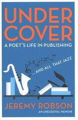 Under Cover: A Poet's Life in Publishing цена и информация | Биографии, автобиогафии, мемуары | pigu.lt