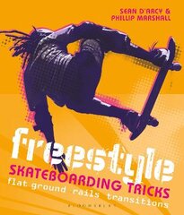 Freestyle Skateboarding Tricks: Flat ground, rails and transitions kaina ir informacija | Knygos paaugliams ir jaunimui | pigu.lt