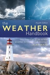 Weather Handbook: The Essential Guide to How Weather is Formed and Develops 4th edition цена и информация | Книги о питании и здоровом образе жизни | pigu.lt