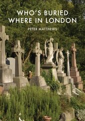 Who's Buried Where in London kaina ir informacija | Kelionių vadovai, aprašymai | pigu.lt