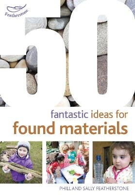 50 Fantastic Ideas for Found Materials цена и информация | Enciklopedijos ir žinynai | pigu.lt