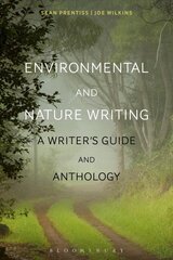 Environmental and Nature Writing: A Writer's Guide and Anthology kaina ir informacija | Užsienio kalbos mokomoji medžiaga | pigu.lt