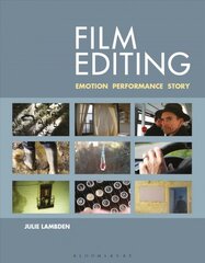 Film Editing: Emotion, Performance and Story kaina ir informacija | Fotografijos knygos | pigu.lt