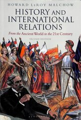 History and International Relations: From the Ancient World to the 21st Century 2nd edition цена и информация | Исторические книги | pigu.lt