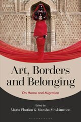 Art, Borders and Belonging: On Home and Migration kaina ir informacija | Knygos apie meną | pigu.lt