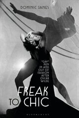 Freak to Chic: Gay Men in and out of Fashion after Oscar Wilde kaina ir informacija | Knygos apie meną | pigu.lt