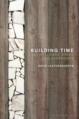 Building Time: Architecture, event, and experience цена и информация | Книги по архитектуре | pigu.lt
