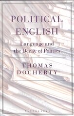 Political English: Language and the Decay of Politics kaina ir informacija | Istorinės knygos | pigu.lt