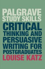 Critical Thinking and Persuasive Writing for Postgraduates 1st ed. 2018 цена и информация | Книги по социальным наукам | pigu.lt