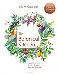 Botanical Kitchen: Cooking with fruits, flowers, leaves and seeds цена и информация | Книги рецептов | pigu.lt