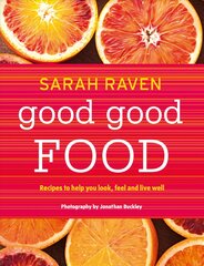 Good Good Food: Recipes to Help You Look, Feel and Live Well kaina ir informacija | Receptų knygos | pigu.lt